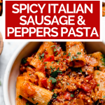 Spicy Italian Sausage & Peppers pasta with graphic text overlay for Pinterest