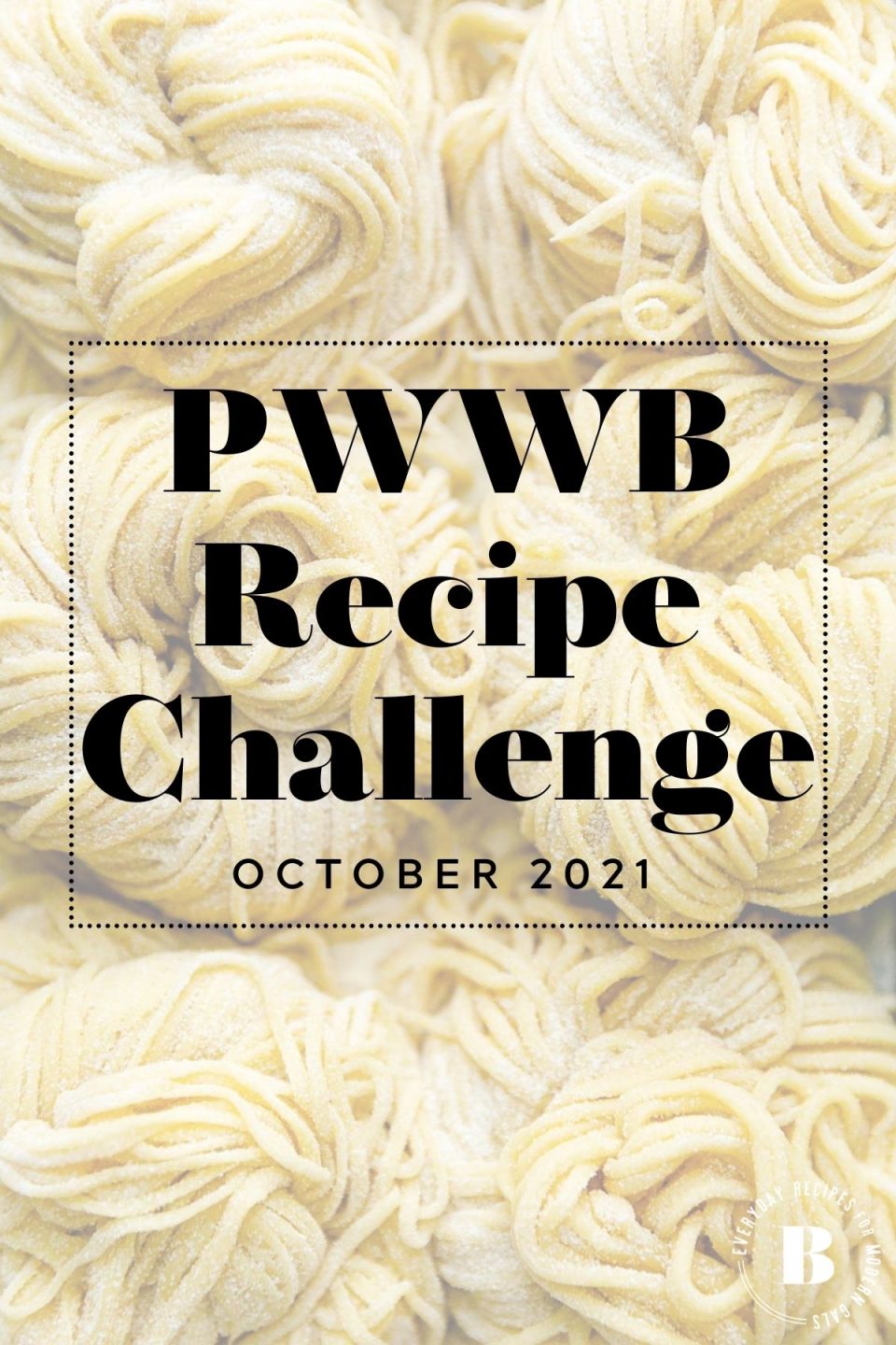 Fresh pasta with graphic text overlay 'PWWB Recipe Challenge October 2021'