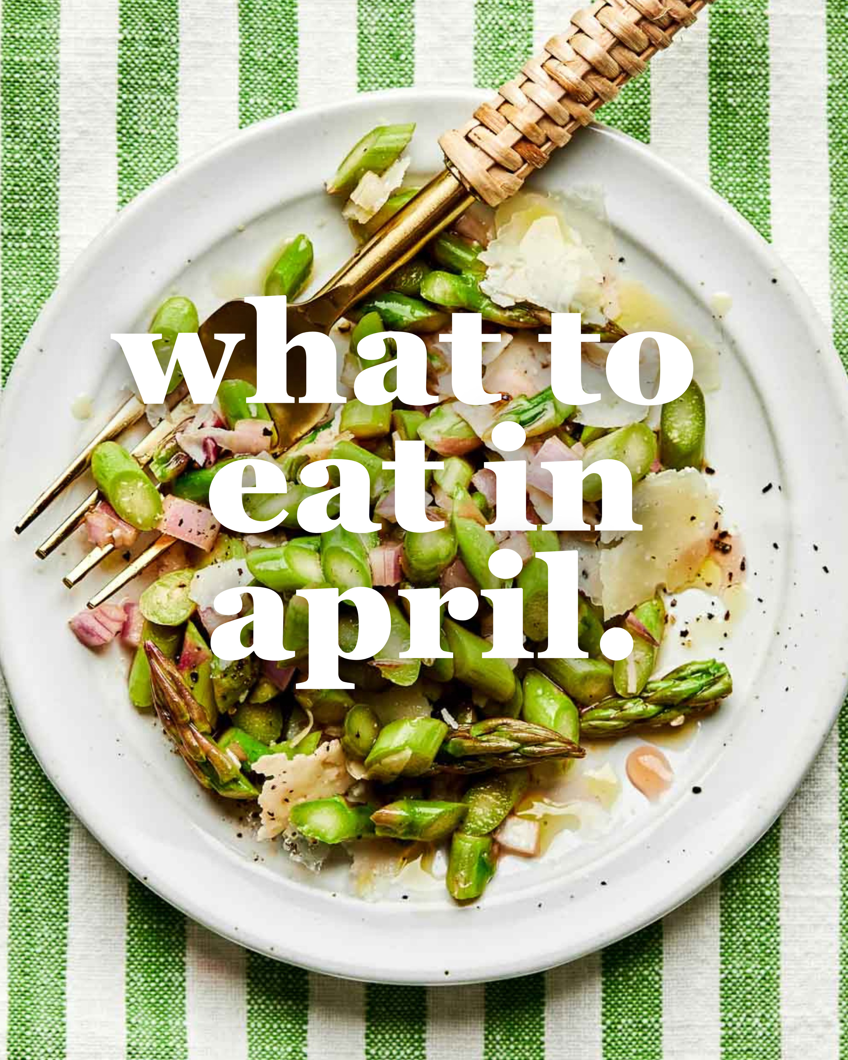 A plate of asparagus and ham salad with shaved cheese sits on a green-and-white striped cloth. Overlaid text reads: april recipes—what to eat in April. A gold fork rests beside the vibrant dish.